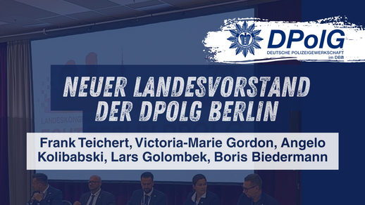 Grafik zur Wahl des neuen Landesvorstands der DPolG Berlin mit Frank Teichert, Victoria-Marie Gordon, Angelo Kolibabski, Lars Golombek und Boris Biedermann beim 25. Landeskongress.