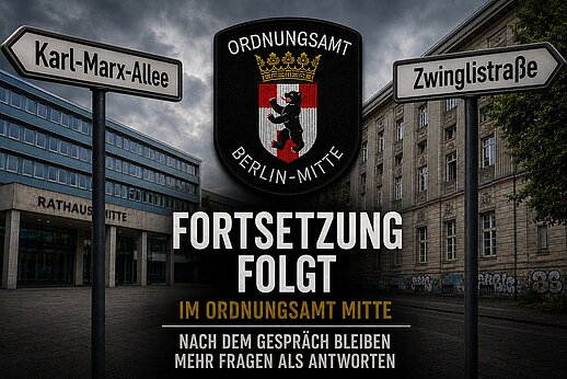 Titelgrafik zur Berichterstattung über die Umstrukturierung im Ordnungsamt Berlin-Mitte. Zu sehen sind das Rathaus Mitte, Straßenschilder der Karl-Marx-Allee und Zwinglistraße sowie das Ärmelabzeichen des Ordnungsamtes Berlin-Mitte. Im Vordergrund steht die Überschrift „Fortsetzung folgt im Ordnungsamt Mitte – Nach dem Gespräch bleiben mehr Fragen als Antworten