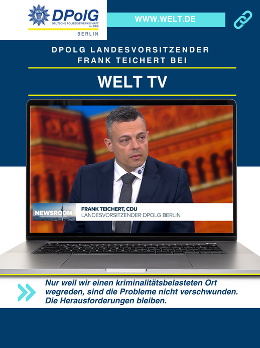 Frank Teichert, Landesvorsitzender der DPolG Berlin, im Gespräch bei WELT TV über die Sicherheitspolitik in Berlin und kriminalitätsbelastete Orte.