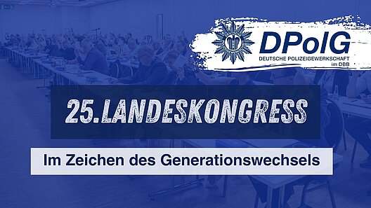 Grafik zum 25. Landeskongress der DPolG Berlin mit Delegierten im Hintergrund und dem Schriftzug „Im Zeichen des Generationenwechsels“.