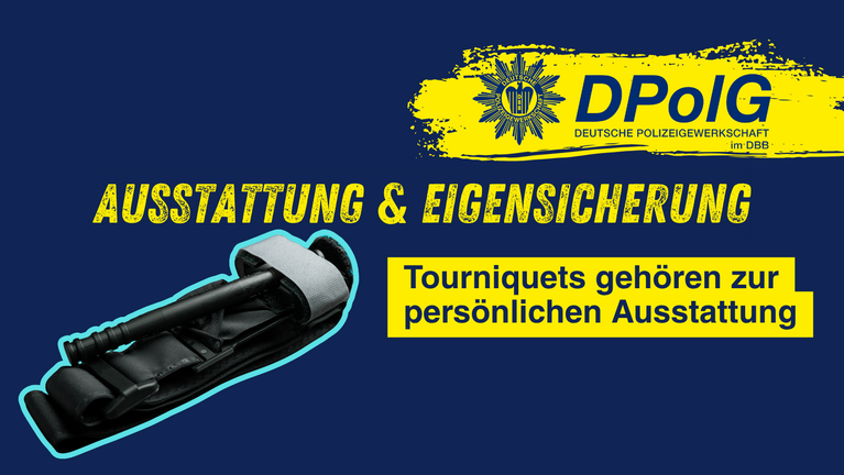 Grafik der DPolG Berlin mit einem Tourniquet und der Forderung „Tourniquets gehören zur persönlichen Ausstattung“ unter der Überschrift „Ausstattung & Eigensicherung“.