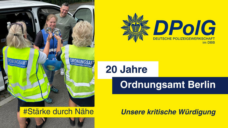 Jubiläum: 20 Jahre Ordnungsämter in Berlin - Die DPolG Berlin betreut auch die Mitarbeitenden im Ordnungsamt 