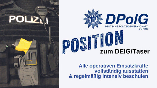 Die DPolG Berlin fordert Ausstattung und Schulung aller operativen Einsatzkräfte mit dem DEIG